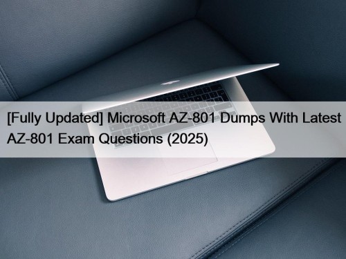 [Fully Updated] Microsoft AZ-801 Dumps With Latest AZ-801 ...